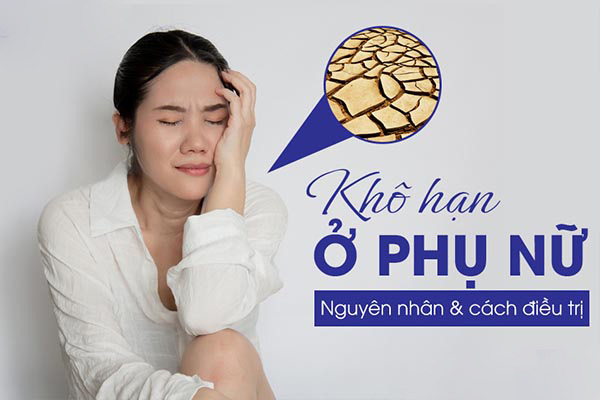 Nguyên nhân gây khô âm đạo và những điều phụ nữ cần biết