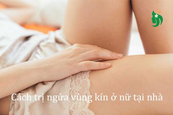 Cách trị ngứa vùng kín ở nữ tại nhà