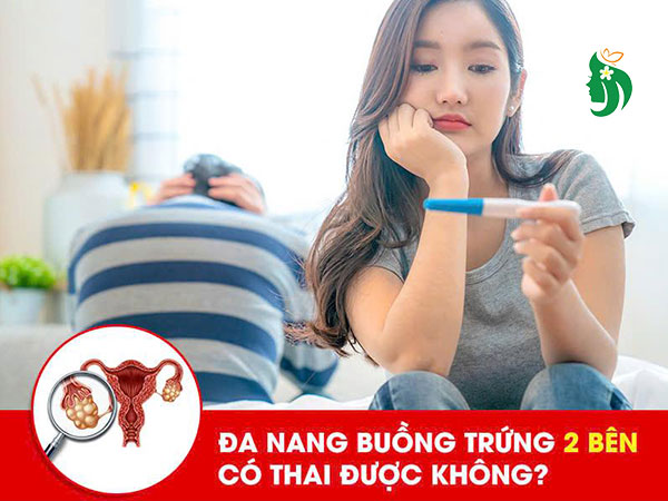 Đa nang buồng trứng 2 bên có thai được không? Giải đáp từ chuyên gia