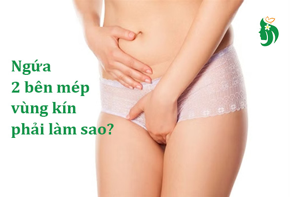 Ngứa 2 bên mép vùng kín: Nguyên nhân và cách xử lý an toàn