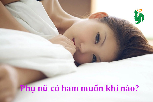 Phụ nữ có ham muốn khi nào? Khám phá thời điểm "lửa yêu" dễ bùng cháy nhất