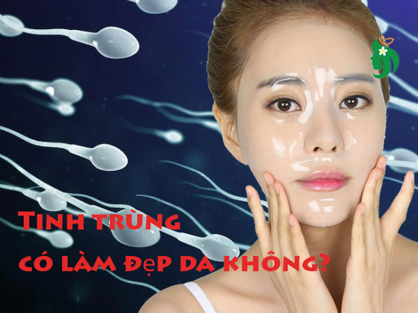 Tinh trùng có làm đẹp da không? Sự thật khoa học đằng sau lời đồn