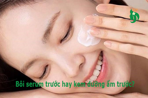 Bôi serum trước hay kem dưỡng ẩm trước? Giải đáp đúng chuẩn chuyên gia