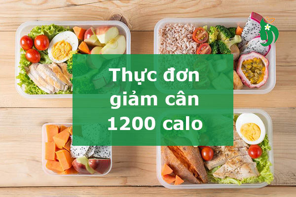 Thực đơn giảm cân 1200 calo: Giải pháp an toàn, hiệu quả cho vóc dáng thon gọn