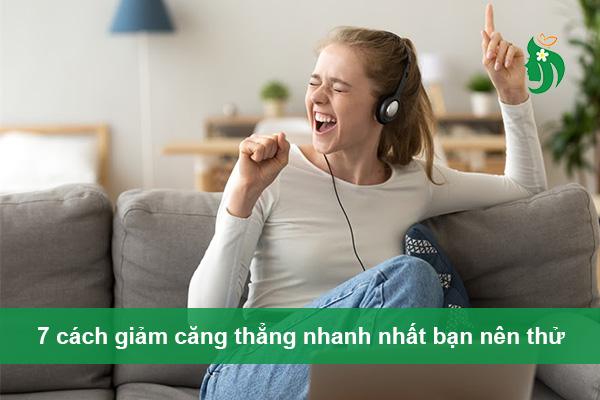 7 cách giảm căng thẳng nhanh nhất bạn nên thử ngay hôm nay