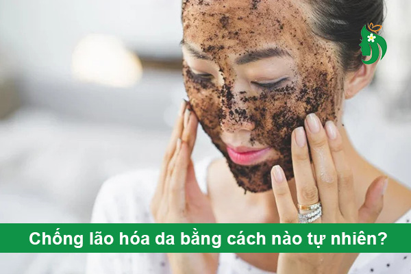 Chống lão hóa da bằng cách nào tự nhiên?