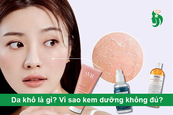 Da khô là gì? Vì sao kem dưỡng không đủ?