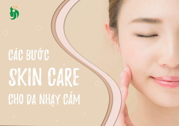 Quy trình skincare cho da nhạy cảm: 5 bước tối giản
