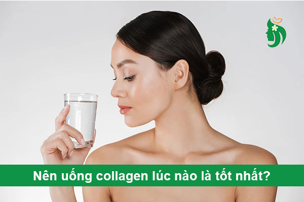 Nên uống collagen lúc nào là tốt nhất? Hướng dẫn chi tiết để hấp thụ tối đa