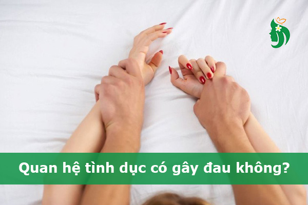 Quan hệ tình dục có đau không? Khi nào là bình thường, khi nào cần lo?