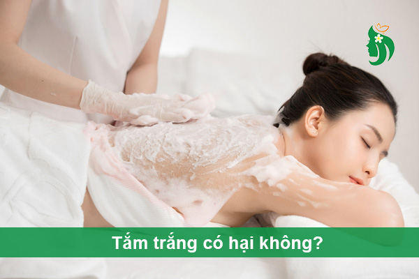 Tắm trắng có hại không? Phân tích ưu – nhược điểm từng phương pháp