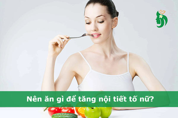 Thiếu nội tiết tố nữ nên ăn gì? Top thực phẩm giúp cân bằng hormone hiệu quả